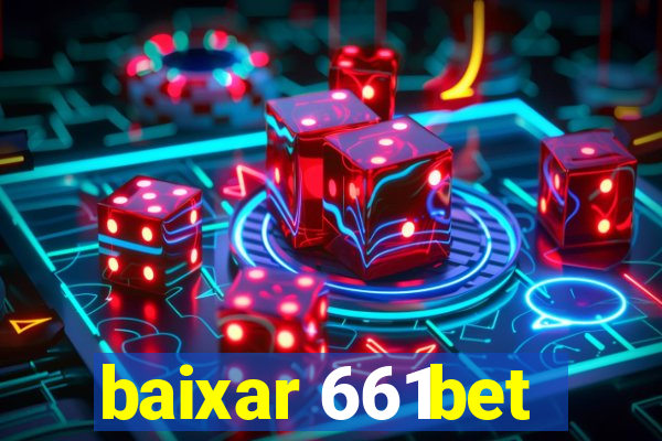 baixar 661bet